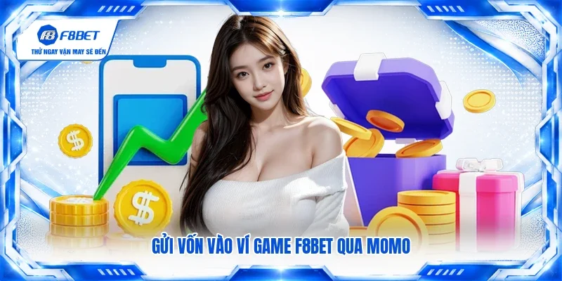Gửi vốn vào ví game F8BET qua Momo